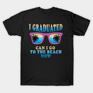 I Graduated Can I Go Back To The Beach Now T-Shirt